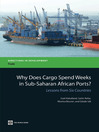 Why Does Cargo Spend Weeks in Sub-Saharan African Ports? (eBook): Lessons from Six Countries